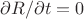 $\partial R/\partial t=0$