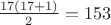 $\frac{17(17+1)}{2}=153$