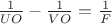 $\tfrac{1}{UO} - \tfrac{1}{VO} = \tfrac{1}{F}$