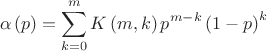 \[\alpha \left( p \right) = \sum\limits_{k = 0}^m {K\left( {m,k} \right)p^{m - k} \left( {1 - p} \right)^k }\]