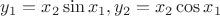 $y_1=x_2\sin x_1, y_2=x_2\cos x_1$