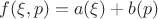 $f(\xi,p)=a(\xi)+b(p)$