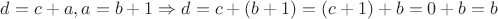 $d=c+a, a=b+1\Rightarrow d=c+(b+1)=(c+1)+b=0+b=b$