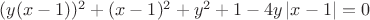 $(y(x-1))^2 + (x-1)^2 + y^2 + 1 - 4y\left\lvert x-1\right\rvert= 0$