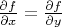 $\frac{\partial f}{\partial x}=\frac{\partial f}{\partial y}$