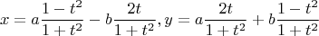 $$\[
x = a\frac{{1 - t^2 }}{{1 + t^2 }} - b\frac{{2t}}{{1 + t^2 }},y = a\frac{{2t}}{{1 + t^2 }} + b\frac{{1 - t^2 }}{{1 + t^2 }}
\]$
