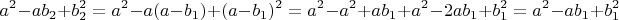 $$a^2-ab_2+b_2^2=a^2-a(a-b_1)+(a-b_1)^2=a^2-a^2+ab_1+a^2-2ab_1+b_1^2=a^2-ab_1+b_1^2$$