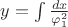$y=\int \frac {dx}{\varphi_1^2}$