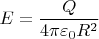 $E=\dfrac{Q}{4\pi\varepsilon_{0}R^2}$