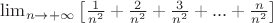 \lim_{n \to +\infty}\left[\frac{1}{n^2}+\frac{2}{n^2}+\frac{3}{n^2}+...+\frac{n}{n^2}\right]