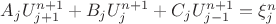 $A_jU_{j+1}^{n+1}+B_jU_{j}^{n+1}+C_jU_{j-1}^{n+1}=\xi_j^{n}$ $A_jU_{j+1}^{n+1}+B_jU_{j}^{n+1}+C_jU_{j-1}^{n+1}=\xi_j^{n}$