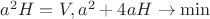 $a^2H = V, a^2 +4aH \to \min$