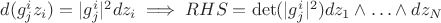 $d(g_j^i z_i) = |g_j^i|^2 dz_i \implies RHS = \det( |g_j^i|^2) dz_1 \wedge \ldots \wedge dz_N$