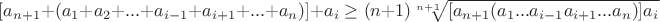 $[a_{n+1}+(a_1+a_2+...+a_{i-1}+a_{i+1}+...+a_n)]+a_i\ge(n+1)\sqrt[n+1]{[a_{n+1}(a_1...a_{i-1}a_{i+1}...a_n)]a_i}$