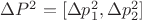 $\Delta{P}^2=[\Delta{p_1^2},\Delta{p_2^2}]$