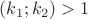 $(k_1;k_2)>1$