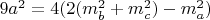 $9a^2=4(2(m_b^2+m_c^2)-m_a^2)$