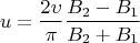 $$u = \frac{2\upsilon}{\pi} \frac{B_2-B_1}{B_2+B_1}$$