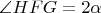 $\angle{HFG}=2\alpha$