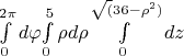 $$$\int\limits_{0}^{2\pi} d\varphi$$\int\limits_{0}^{5} \rho d\rho$\int\limits_{0}^{\sqrt(36-\rho^2)}dz$$