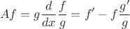 $$Af = g \frac{d}{dx} \frac{f}{g} = f' - f \frac{g'}{g}$$