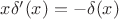 $x\delta'(x)=-\delta(x)$