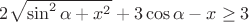 $2\sqrt{\sin^2\alpha+x^2}+3\cos\alpha -x \ge 3$