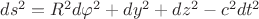 $ds^2=R^2d\varphi^2+dy^2+dz^2-c^2dt^2$