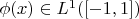$\phi (x) \in L^1([-1,1])$