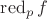 $\operatorname{red}_p f$