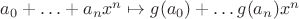 $a_0+\ldots +a_nx^n\mapsto g(a_0)+\ldots g(a_n)x^n$
