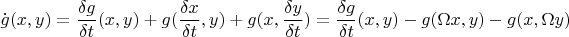 $$
\dot g(x,y)=\frac{\delta g}{\delta t} (x,y)+g(\frac{\delta x}{\delta t},y)+g(x,\frac{\delta y}{\delta t})=\frac{\delta g}{\delta t} (x,y)-g(\Omega x,y)-g(x,\Omega y)
$$