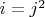 $i=j^2$