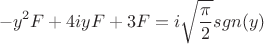$$-y^2F+4iyF+3F=i\sqrt{\frac{\pi}{2}}sgn(y)$$