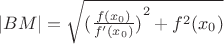 $\[\left| {BM} \right| = \sqrt {{{(\frac{{f({x_0})}}{{f'({x_0})}})}^2} + {f^2}({x_0})} \]$