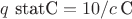 $q\text{ statC}=10/c\,\text{C}$