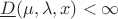 $\underline D(\mu,\lambda,x)<\infty$