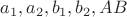 $a_1,a_2,b_1,b_2,AB$
