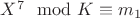 ${X}^7 \mod K \equiv m_1$