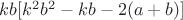 $kb[k^2b^2-kb-2(a+b)]$