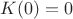 $K(0)=0$