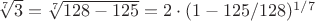 $\sqrt[7] 3 = \sqrt[7]{128 - 125} = 2 \cdot (1 - 125/128)^{1/7}$