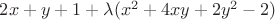 $2x+y+1+\lambda(x^2+4xy+2y^2-2)$