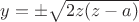 $y=\pm\sqrt{2z(z-a)}$