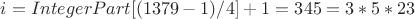 $i=IntegerPart[(1379-1)/4]+1=345=3*5*23$