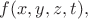$f(x,y,z,t),$ $f(x,y,z,t),$