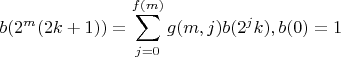 $$b(2^m(2k+1))=\sum\limits_{j=0}^{f(m)}g(m,j)b(2^j k), b(0)=1$$