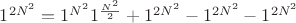 $1^{2N^2}=1^{N^2}1^{\frac{N^2}2}+1^{2N^2}-1^{2N^2}-1^{2N^2}$