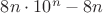 $8n\cdot 10^n-8n$
