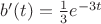 $b'(t)= \frac {1} {3} e^{-3t}$